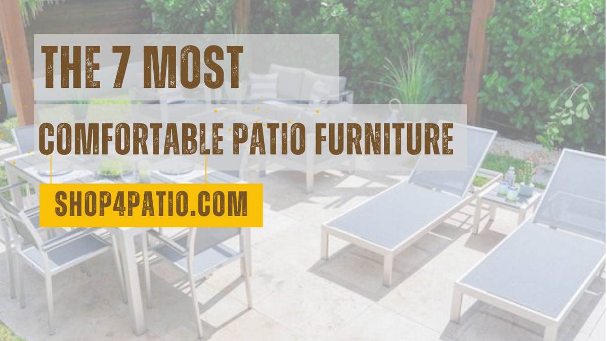 The 7 Most Comfortable Patio Furniture of 2023 Shop4Patio