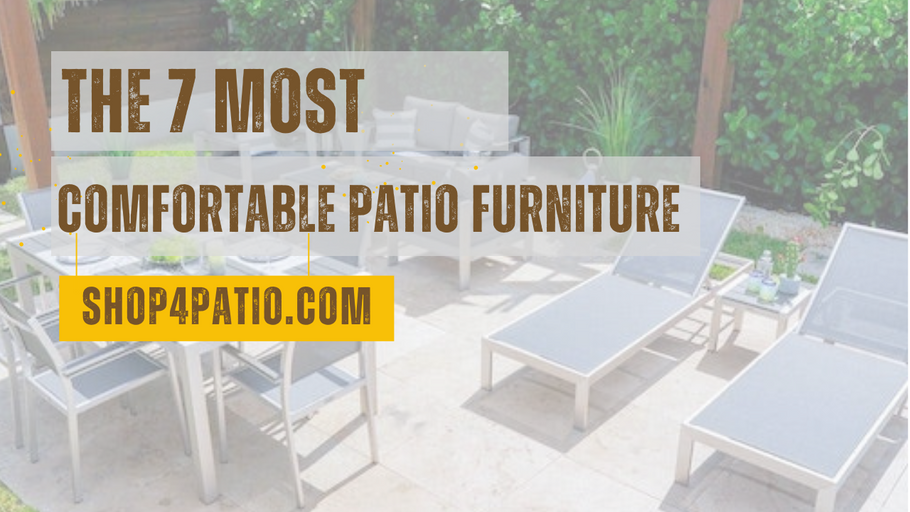 The 7 Most Comfortable Patio Furniture of 2023